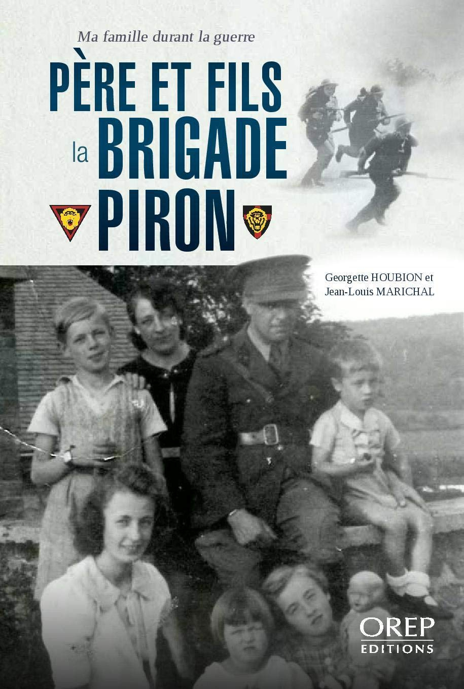 Père et fils à la brigade Piron : ma famille durant la guerre
