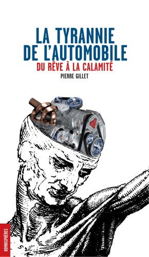 La tyrannie de l'automobile : du rêve à la calamité