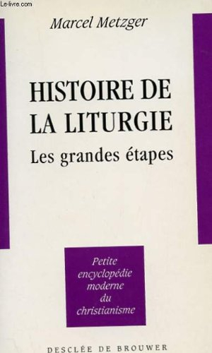 Histoire de la liturgie : les grandes étapes