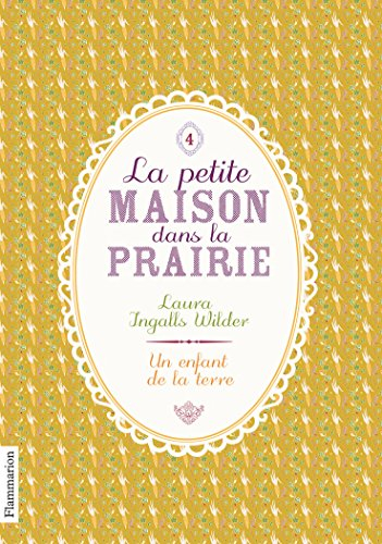 La petite maison dans la prairie. Vol. 4. Un enfant de la terre
