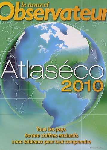 Atlaséco : tous les pays, 60.000 chiffres exclusifs, 1.000 tableaux pour tout comprendre