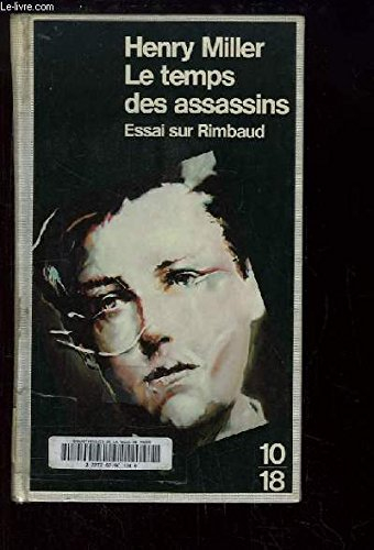 le temps des assassins / essai sur rimbaud