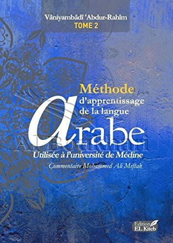 MÉTHODE D'APPRENTISSAGE DE LANGUE ARABE TOME II/Arabe-Français