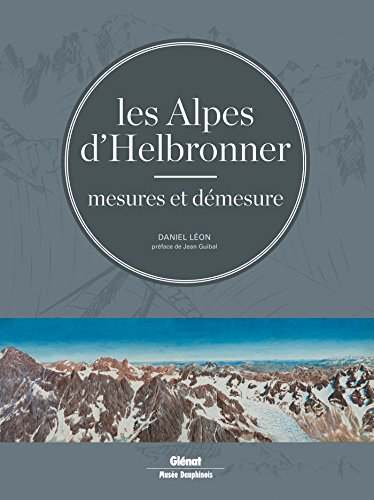 Les Alpes d'Helbronner : mesures et démesure