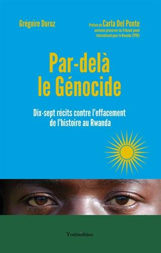 Par-delà les génocidés : dix-sept récits contre l'effacement de l'histoire