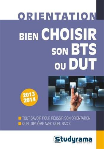 Bien choisir son BTS ou DUT : 2013-2014