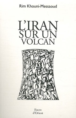 L'Iran sur un volcan