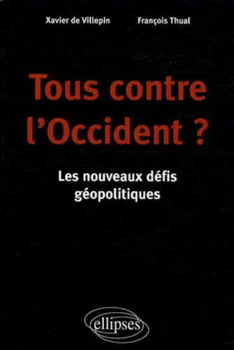 Tous contre l'Occident ? : les nouveaux défis géopolitiques