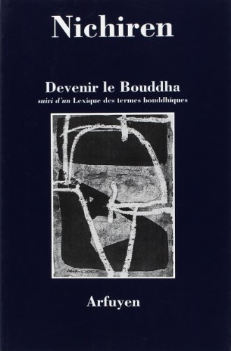 Devenir le Bouddha. Lexique des termes bouddhiques