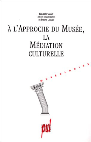 A l'approche du Musée, la médiation culturelle