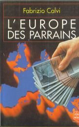 L'Europe des parrains : la mafia à l'assaut de l'Europe