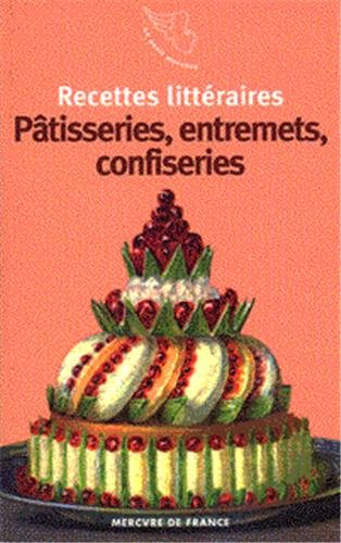 Pâtisseries, entremets, confiseries