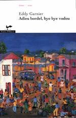 Adieu bordel, bye bye vodou