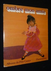 ombre mon amie (albums du père castor)