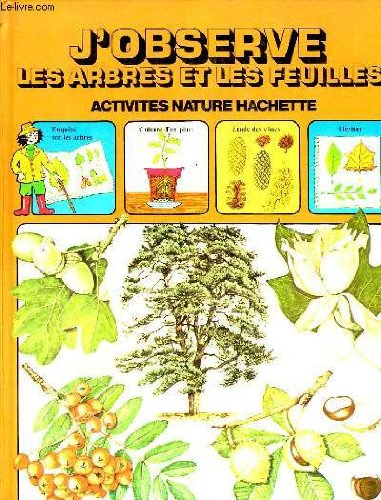 j'observe les arbres et les feuilles