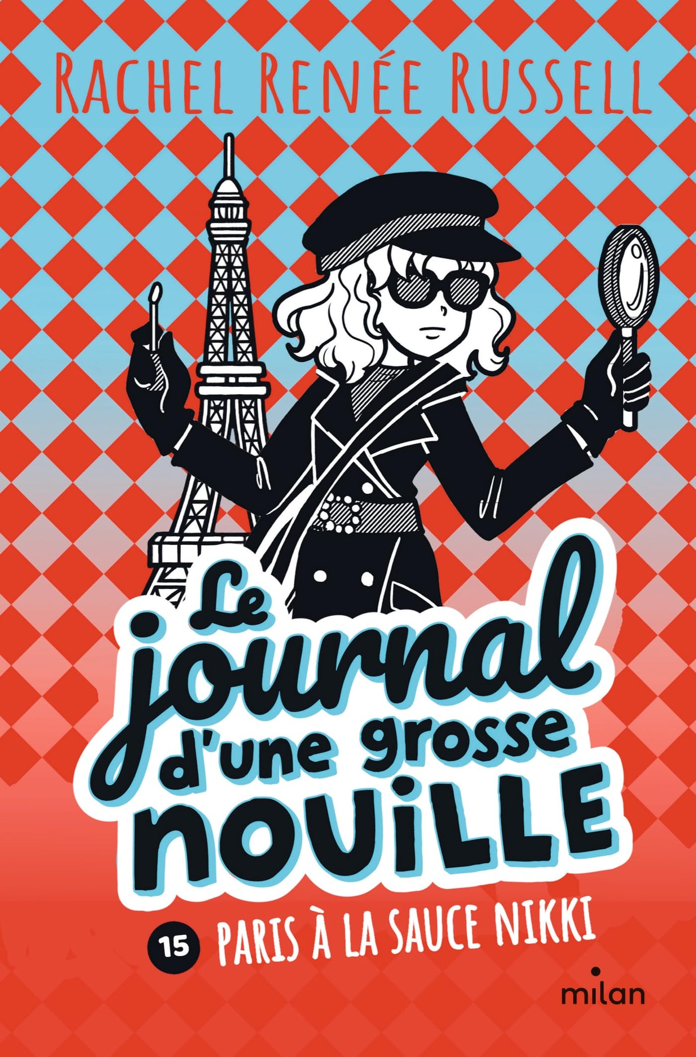 Le journal d'une grosse nouille. Vol. 15. Paris à la sauce Nikki