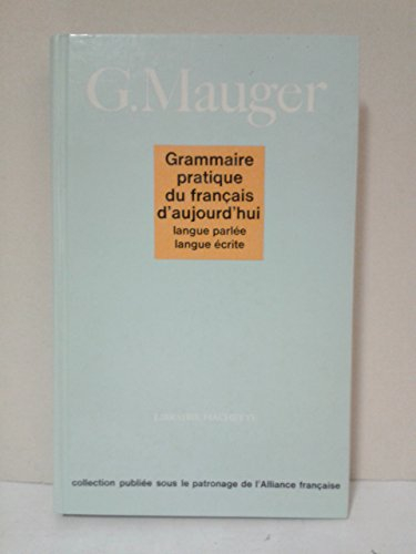 Grammaire pratique du français d'aujourd'hui : langue parlée, langue écrite