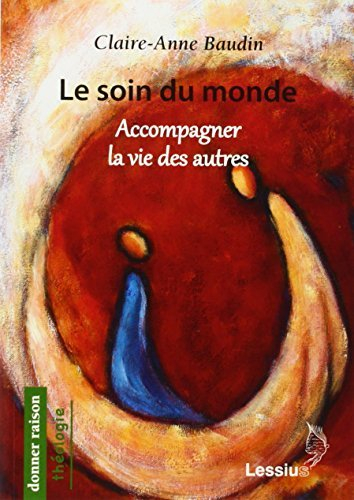 Le soin du monde : accompagner la vie des autres