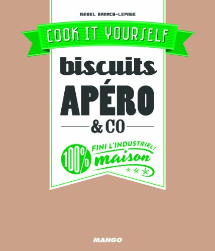Biscuits apéro & Co : 100 % maison