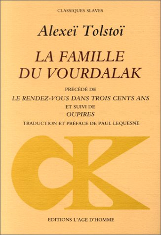 La Famille du Vourdalak. Le Rendez-vous dans trois cents ans. Oupires