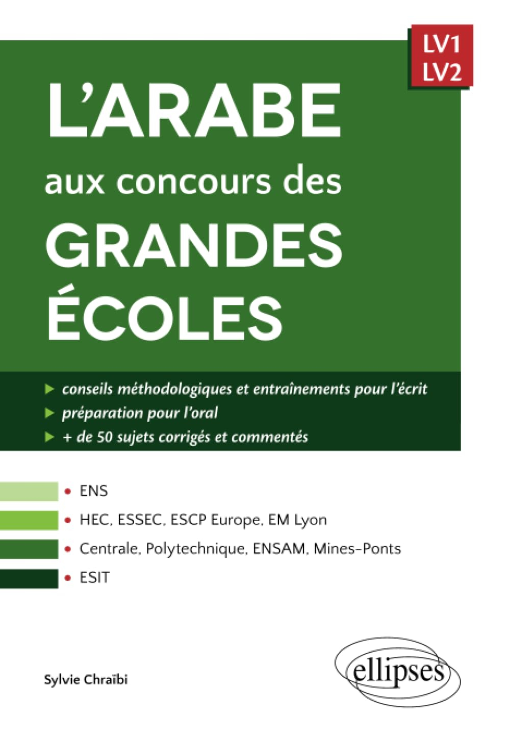 L'arabe aux concours des grandes écoles, LV1-LV2 : ENS, HEC, ESSEC, ESCP Europe, EM Lyon, Centrale, 
