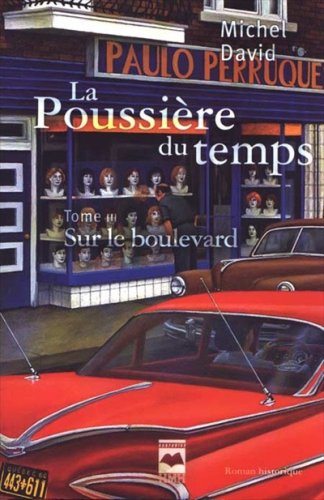 La poussière du temps. Vol. 3. Sur le boulevard