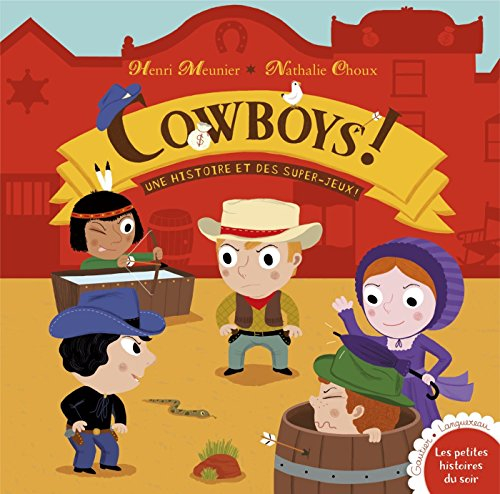 Cowboys ! : une histoire et des super-jeux !