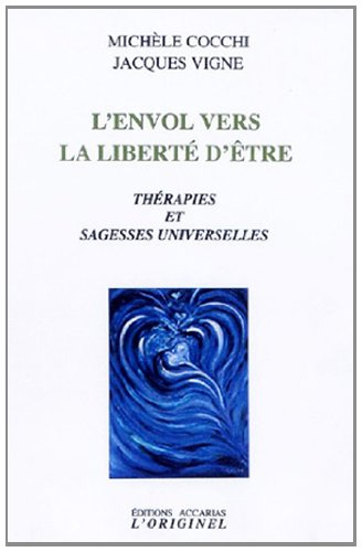 L'envol vers la liberté d'être : thérapies et sagesses universelles