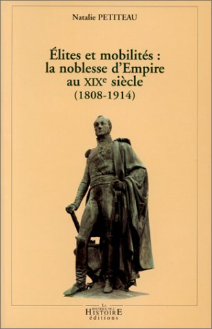 Elites et mobilités : la noblesse d'Empire au XIXe siècle (1808-1914)