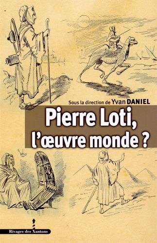 Pierre Loti, l'oeuvre monde ?