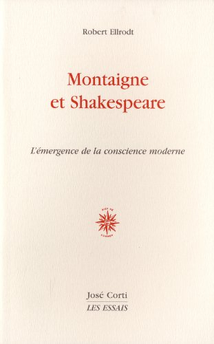 Montaigne et Shakespeare : l'émergence de la conscience moderne