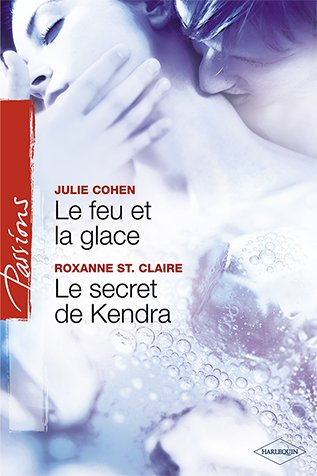 Le feu et la glace. Le secret de Kendra