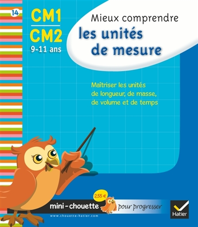 Mieux comprendre les unités de mesure CM1-CM2, 9-11 ans : maîtriser les mètres, les grammes, les lit