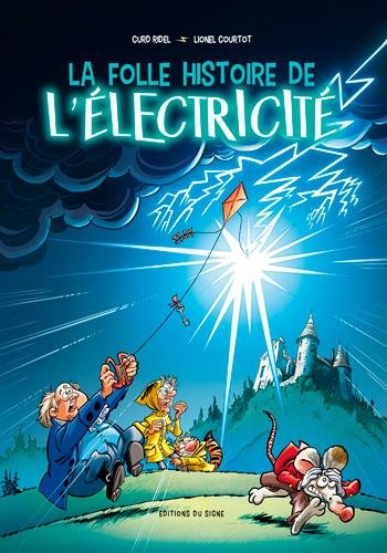 La folle histoire de l'électricité