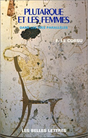 Plutarque et les femmes dans Les Vies parallèles