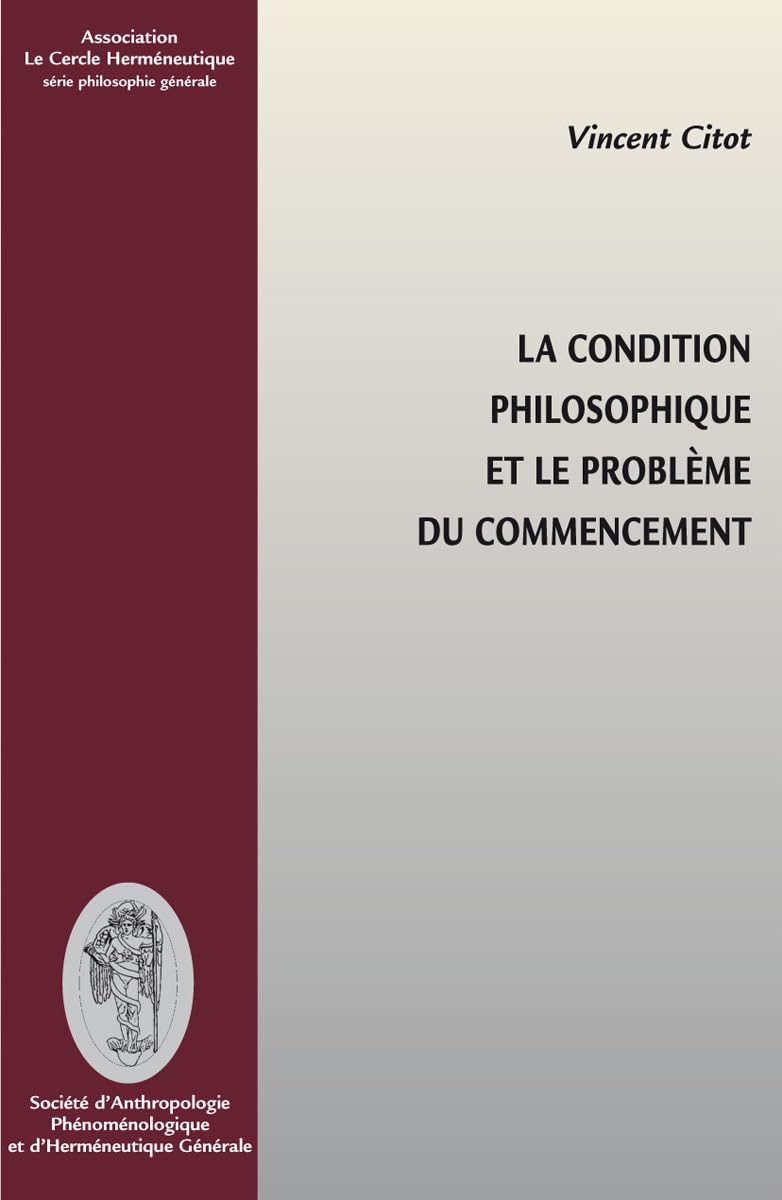 La condition philosophique et le problème du commencement : parcours thématique et historique des ge