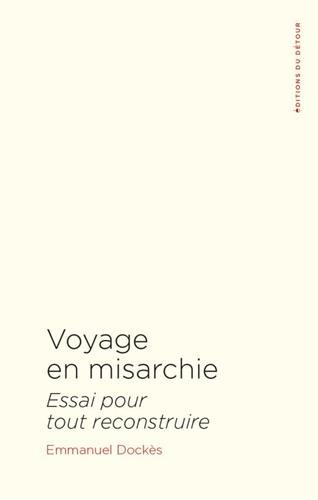 voyage en misarchie : essai pour tout reconstruire
