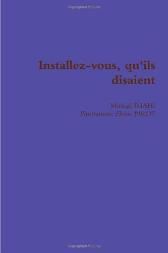 Installez-vous, qu'ils disaient