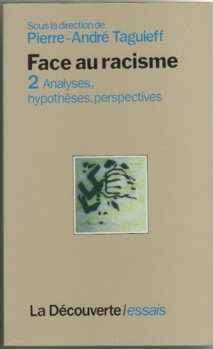 Face au racisme. Vol. 2. Analyses, hypothèses, perspectives