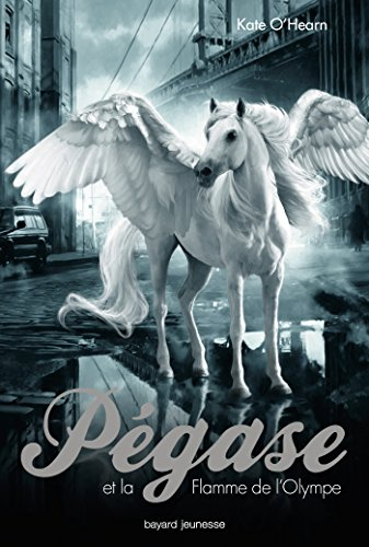 Pégase. Vol. 1. Pégase et la flamme de l'Olympe