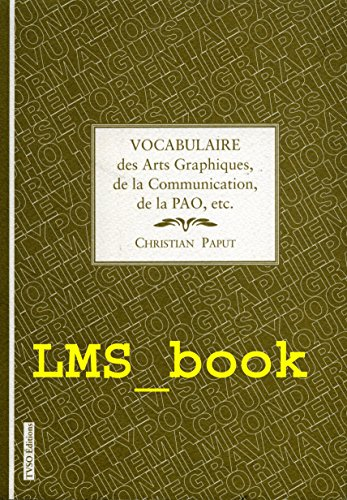 vocabulaire des arts graphiques, de la communication, de la pao, etc