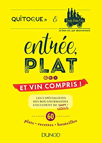Entrée, plat... et vin compris ! : les 2 spécialistes des box gourmandes s'occupent de vous ! : 60 p
