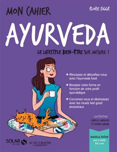 Mon cahier ayurveda : le lifestyle bien-être sur mesure !
