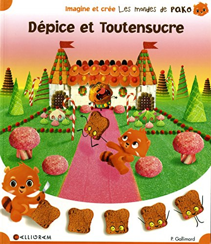 Les mondes de Pako. Vol. 2. Dépice et Toutensucre