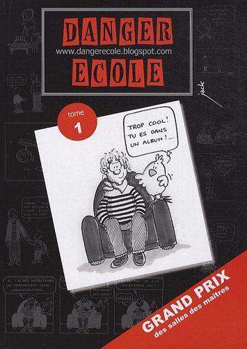 Danger école : l'album. Vol. 1