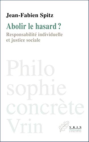Abolir le hasard ? : responsabilité individuelle et justice sociale