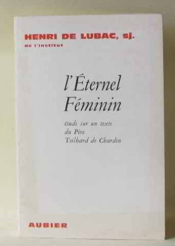 l'éternel féminin :  Étude sur un texte du père teilhard de chardin