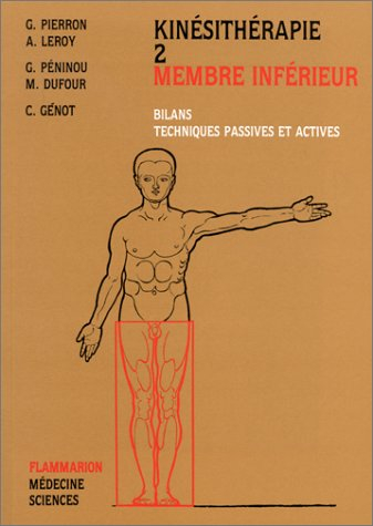 Kinésithérapie. Vol. 2. Le Membre inférieur