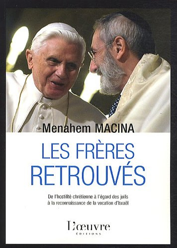 Les frères retrouvés : de l'hostilité chrétienne à l'égard des juifs à la reconnaissance la vocation