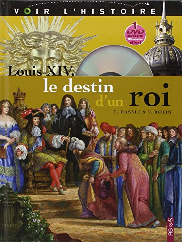 Louis XIV, le destin d'un roi